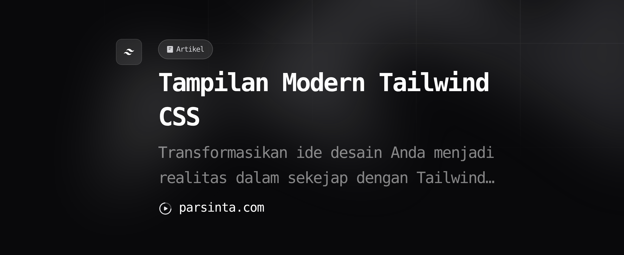 Membuat Tampilan Modern dengan Tailwind CSS / Parsinta / Parsinta